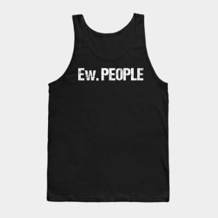 ew people Tank Top